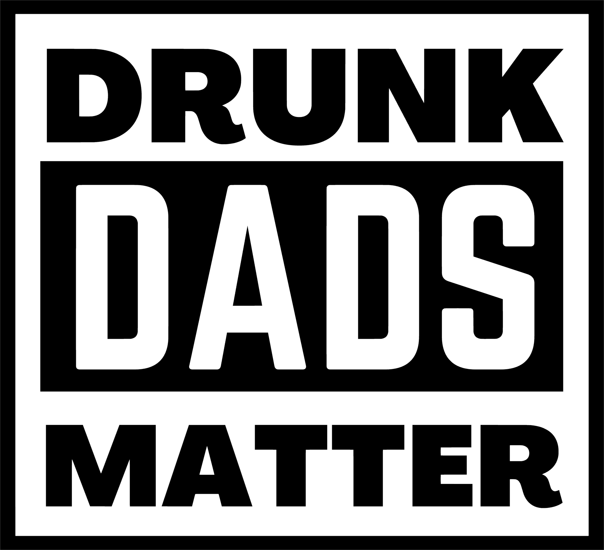 Drunk Dads Matter
