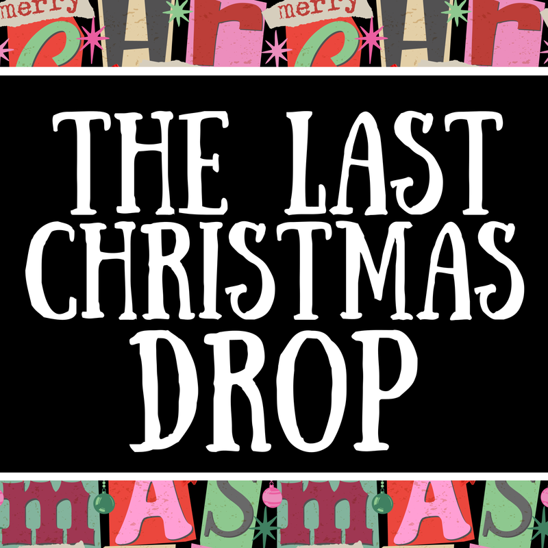 The Last Christmas Drop of 2025!
