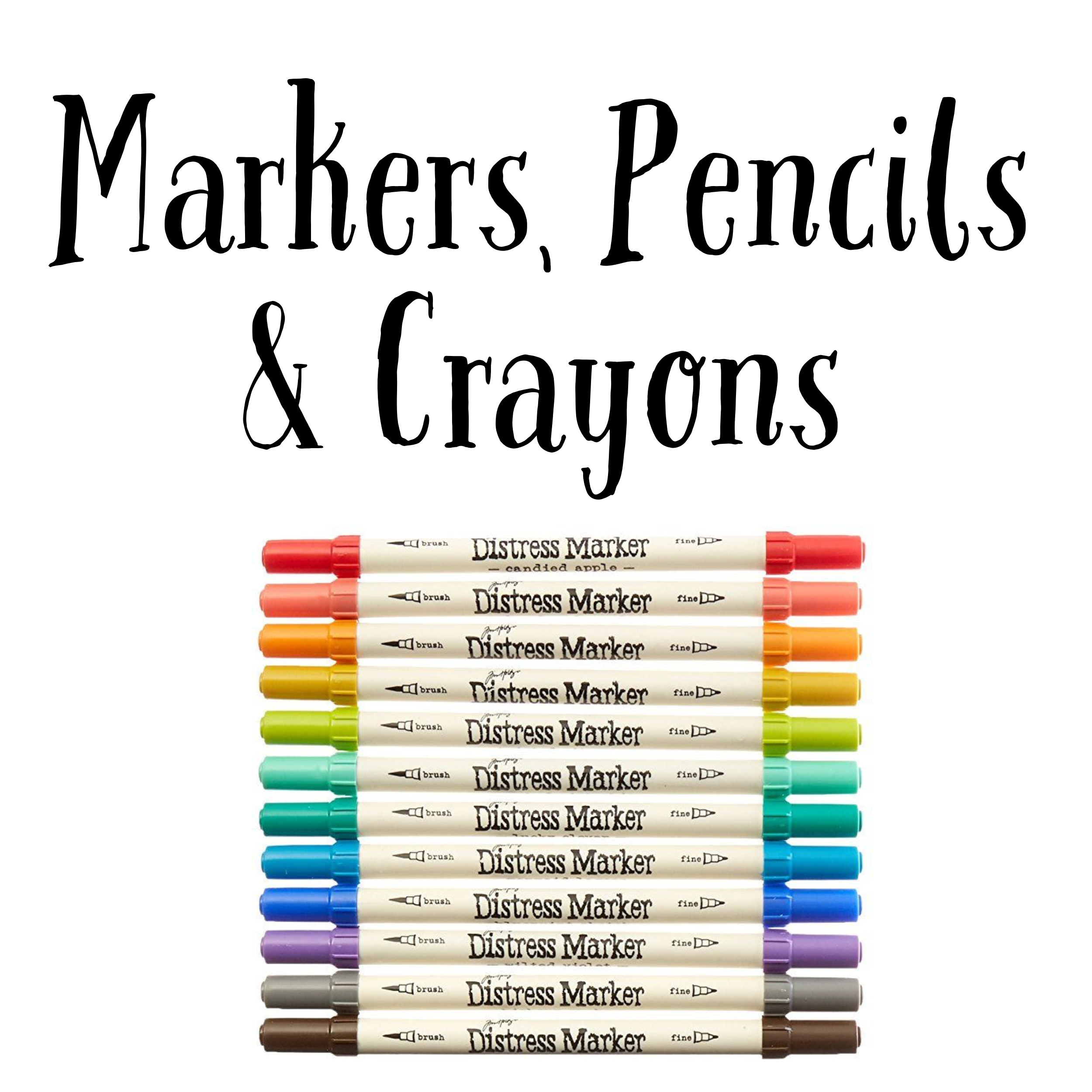 Markers, Pencils & Crayons