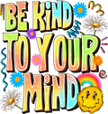 Be Kind to your Mind