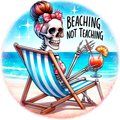 Beach not Teach Decal