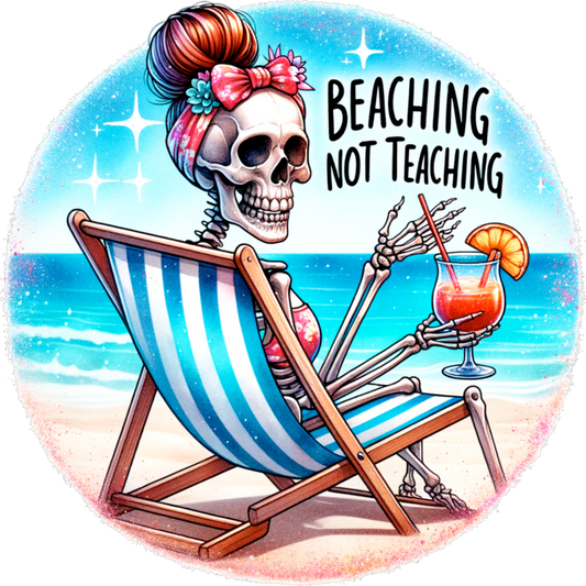 Beach not Teach Decal