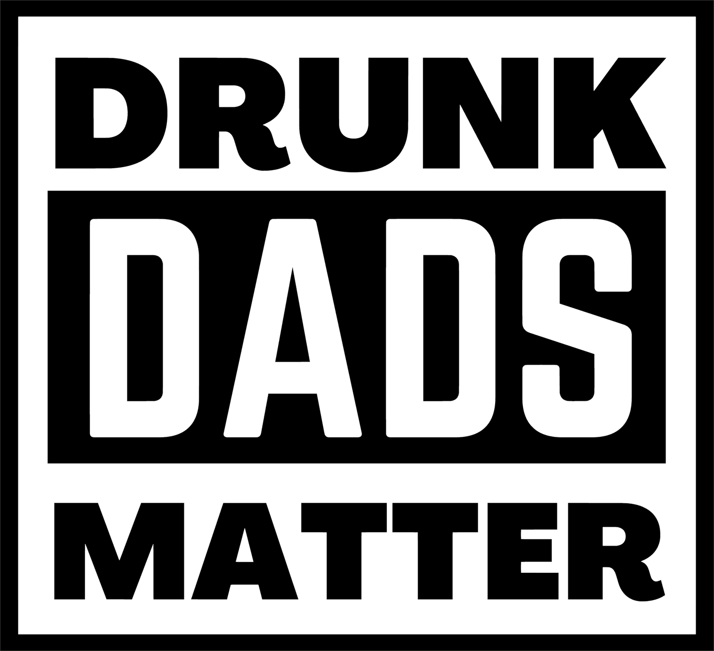 Drunk Dads Matter