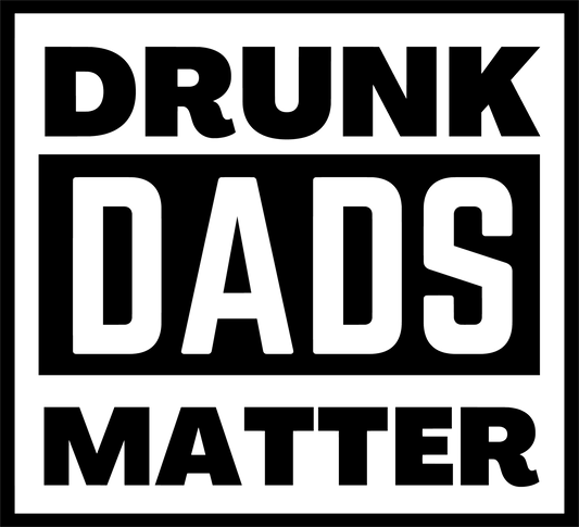 Drunk Dads Matter