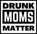 Drunk Mom's Matter