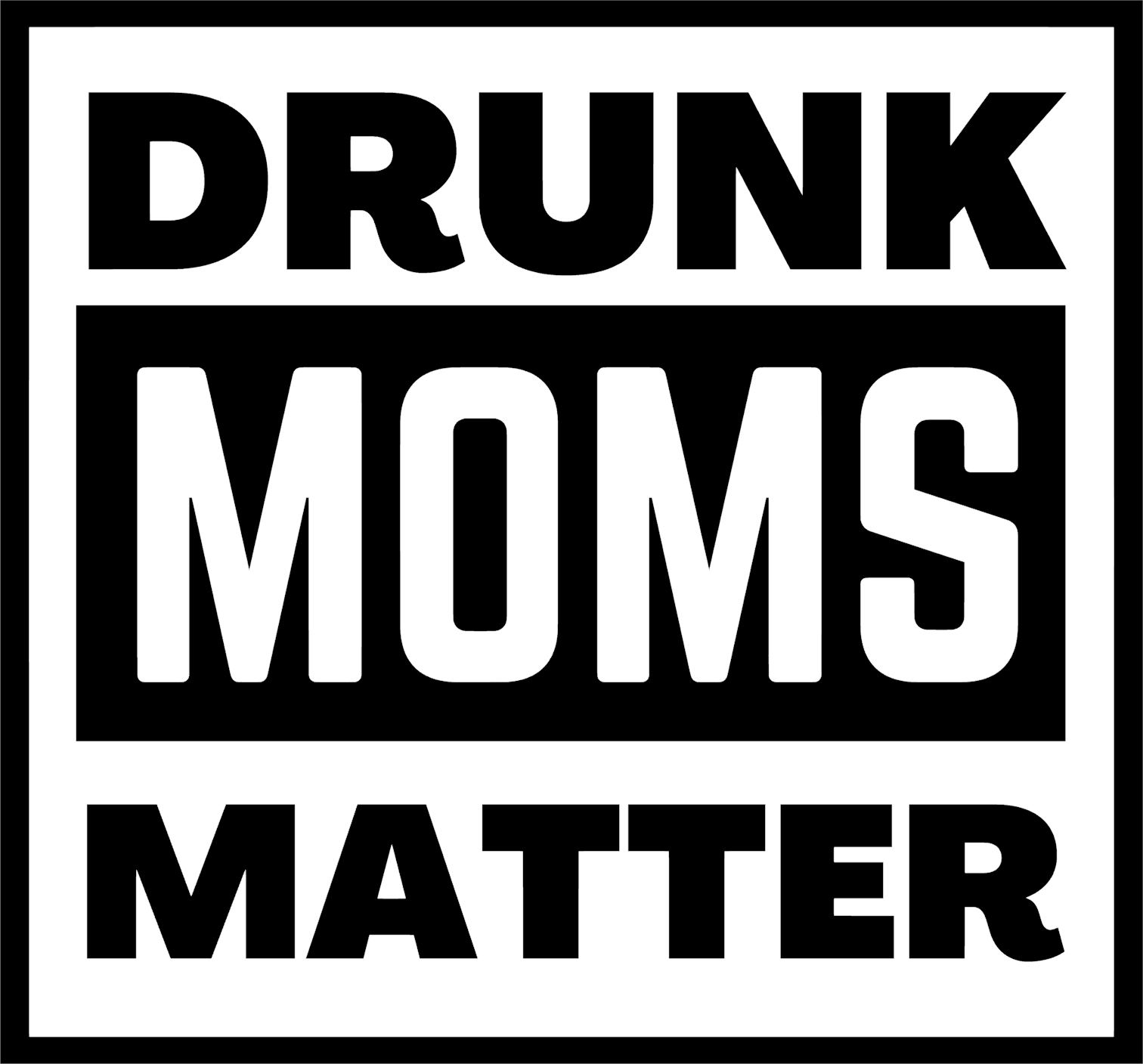Drunk Mom's Matter