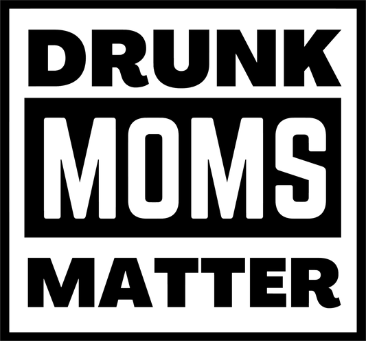 Drunk Mom's Matter