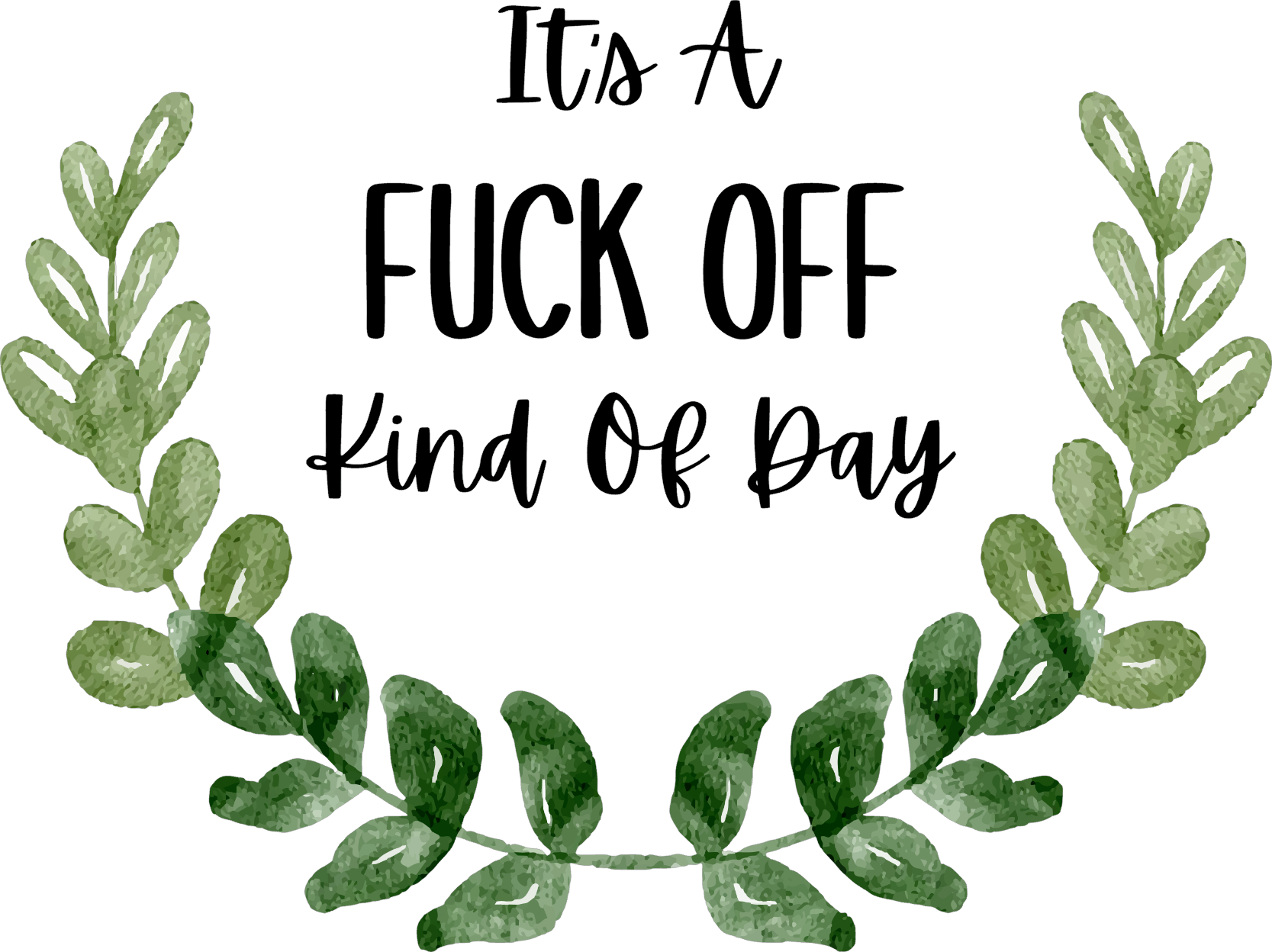 Fuck off Kind of Day Decal