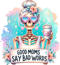 Good Moms say Bad Words