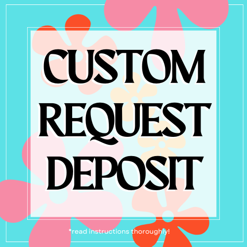 Custom Request Deposit
