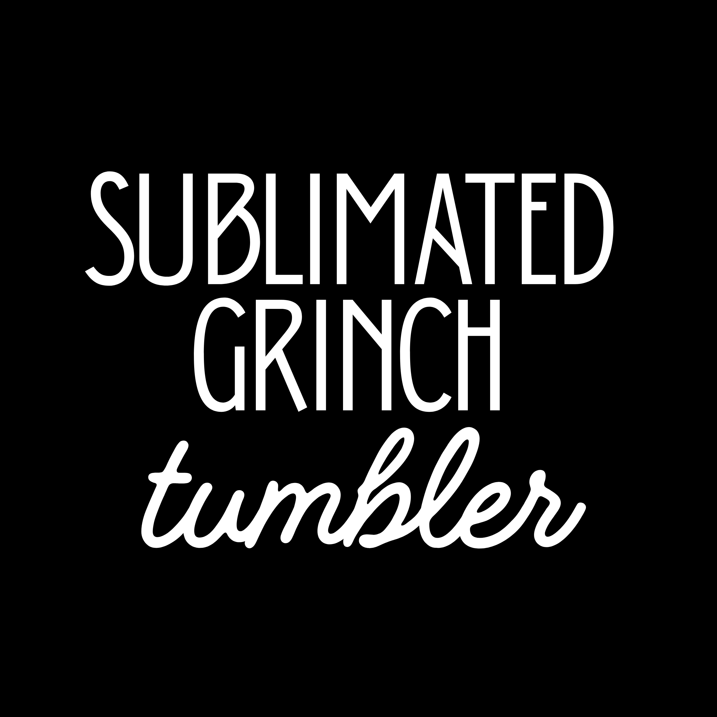 #75 - Sublimation Tumbler (Grinch)